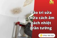 Bảo trì và sửa chữa hệ thống cách âm cách nhiệt trần tường