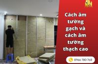 Cách âm tường gạch và cách âm tường thạch cao nên chọn loại nào?