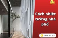 Cách nhiệt tường nhà phố tính toán chi phí và hiệu quả