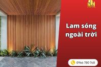 Lam sóng ngoài trời: loại nào chịu được nắng mưa miền Nam?