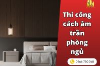 Thi công cách âm trần phòng ngủ ngủ ngon không lo ồn