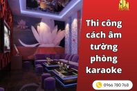 Thi công cách âm tường phòng karaoke chuẩn âm thanh studio