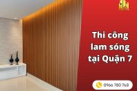 Thi công lam sóng tại Quận 7 Nhà Bè và khu vực TP.HCM