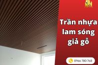 Trần lam sóng nhựa giả gỗ — ưu nhược điểm và chi phí hoàn thiện
