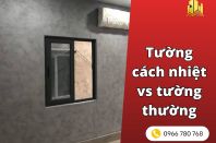 Tường cách nhiệt vs tường thường so sánh chi tiết