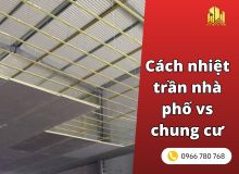 Cách nhiệt trần nhà phố vs cách nhiệt trần chung cư