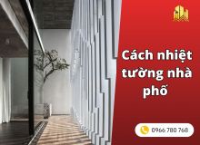 Cách nhiệt tường nhà phố tính toán chi phí và hiệu quả