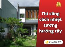 Thi công cách nhiệt tường hướng tây giảm nhiệt hiệu quả nhất
