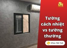 Tường cách nhiệt vs tường thường so sánh chi tiết