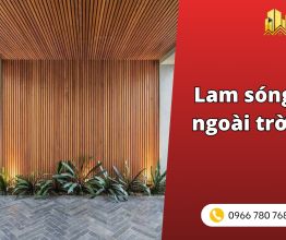 Lam sóng ngoài trời: loại nào chịu được nắng mưa miền Nam?
