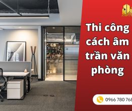 Thi công cách âm trần văn phòng tăng năng suất làm việc