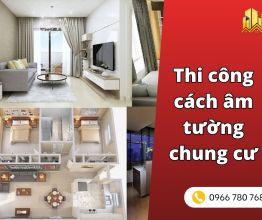 Thi công cách âm tường chung cư giải pháp chống ồn từ hàng xóm