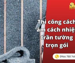 Thi công cách âm cách nhiệt trần tường trọn gói tphcm — báo giá 2026 mới nhất 