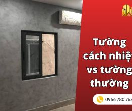 Tường cách nhiệt vs tường thường so sánh chi tiết