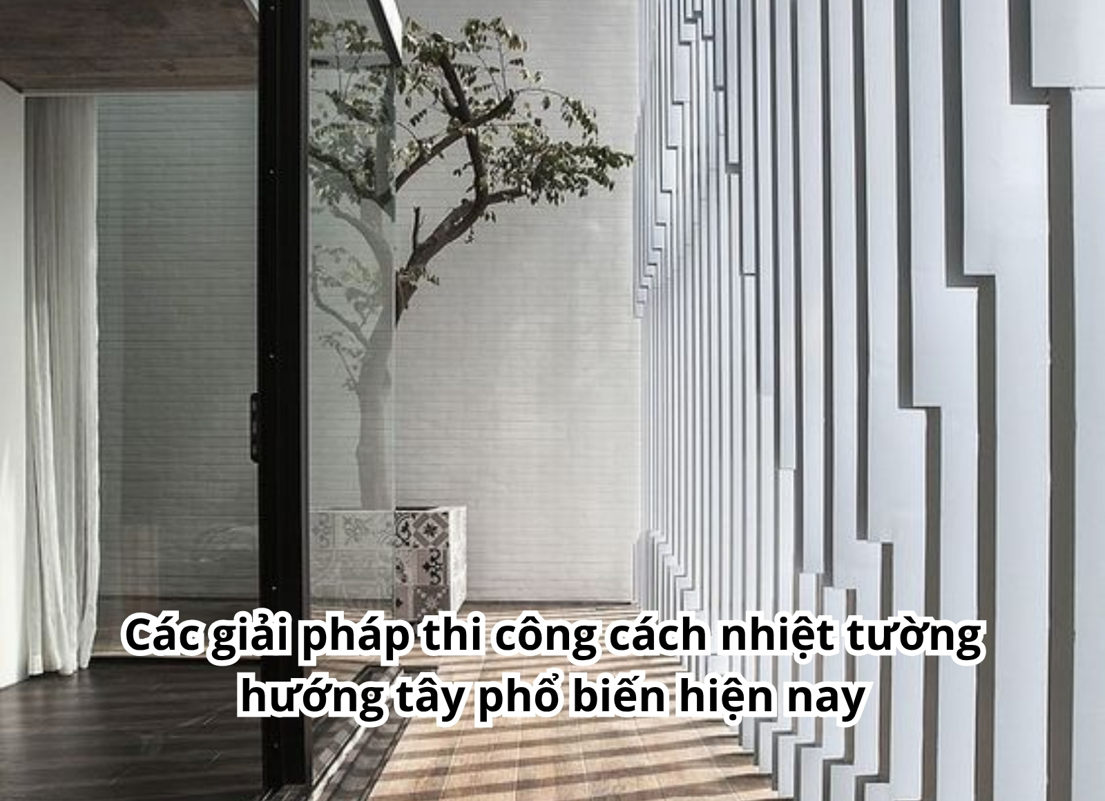 thi công cách nhiệt tường hướng tây